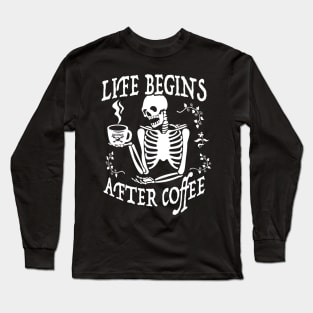 Life Begins After Coffee Long Sleeve T-Shirt